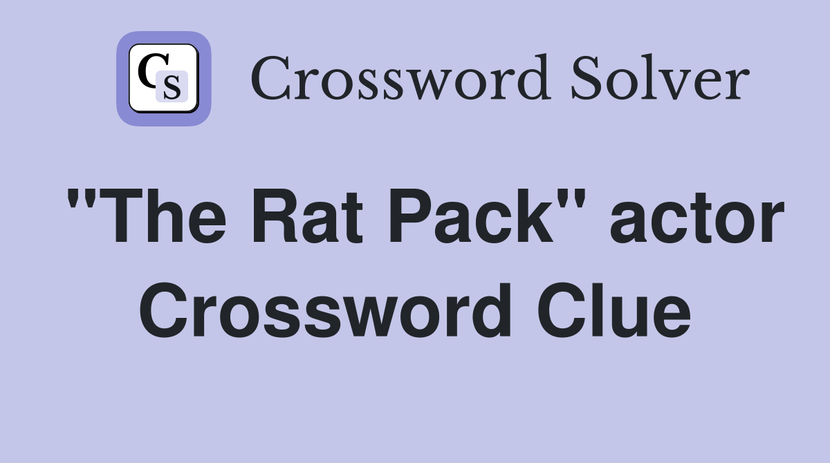 "The Rat Pack" actor Crossword Clue