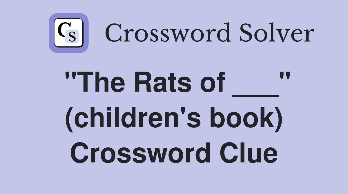 "The Rats of ___" (children's book) Crossword Clue