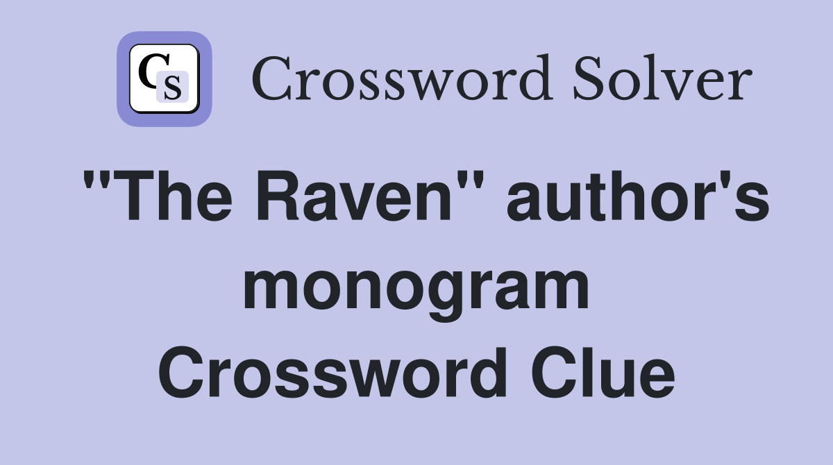 "The Raven" author's monogram Crossword Clue