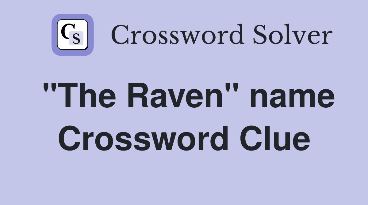 "The Raven" name Crossword Clue