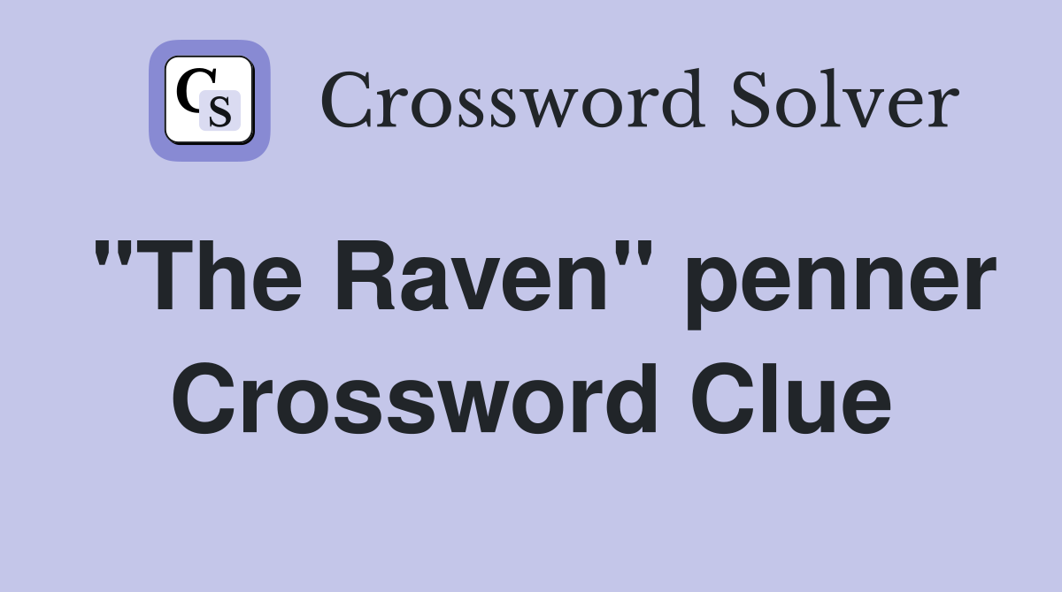 "The Raven" penner Crossword Clue