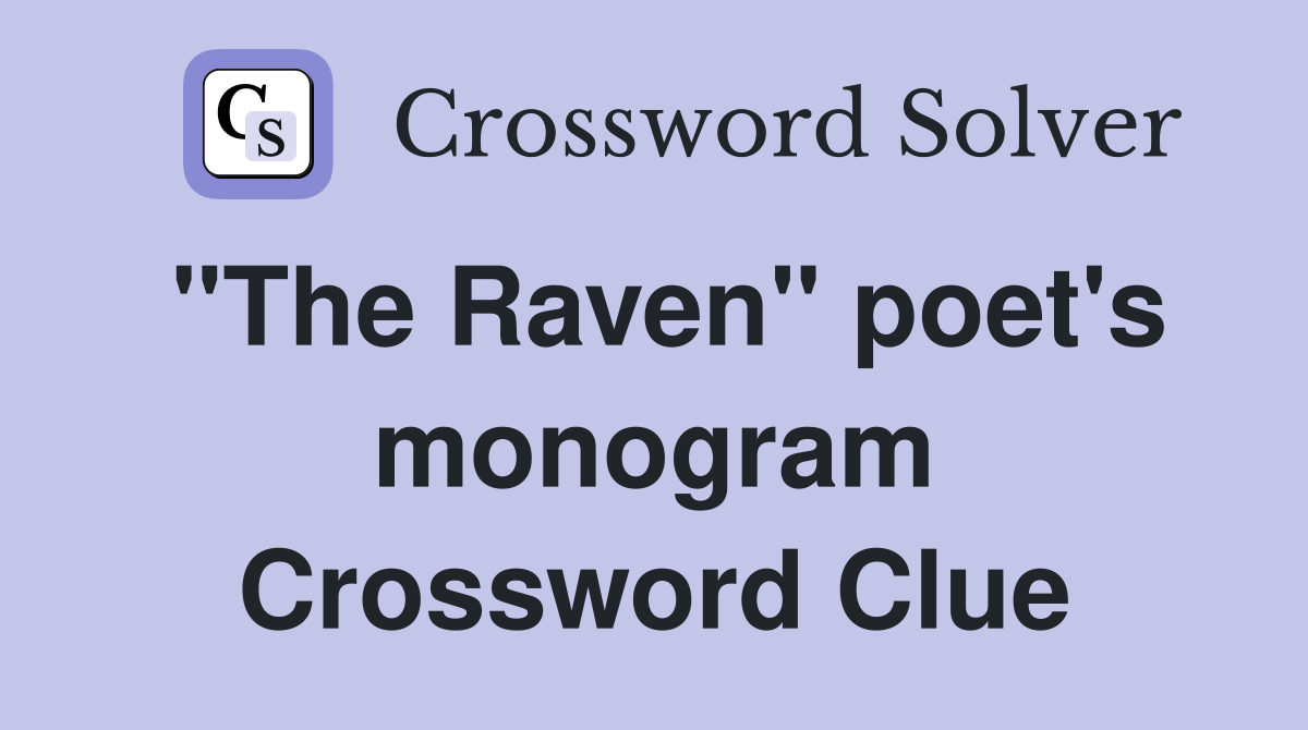 "The Raven" poet's monogram Crossword Clue