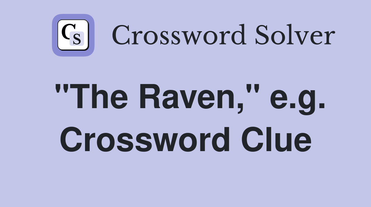 "The Raven," e.g. Crossword Clue