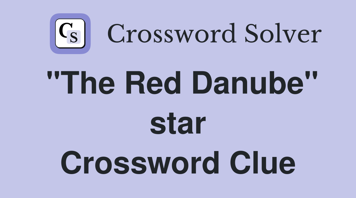 "The Red Danube" star Crossword Clue