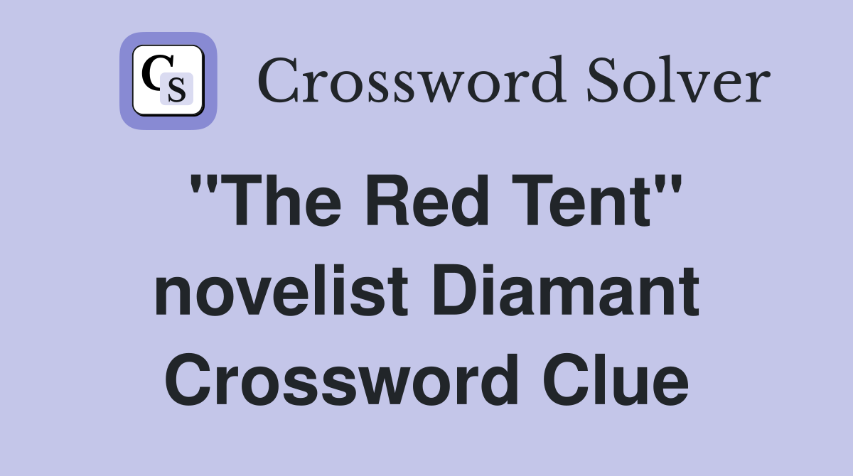 "The Red Tent" novelist Diamant Crossword Clue