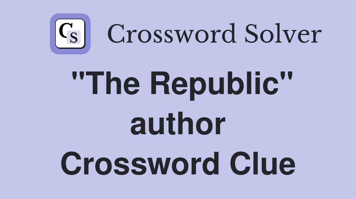 "The Republic" author Crossword Clue