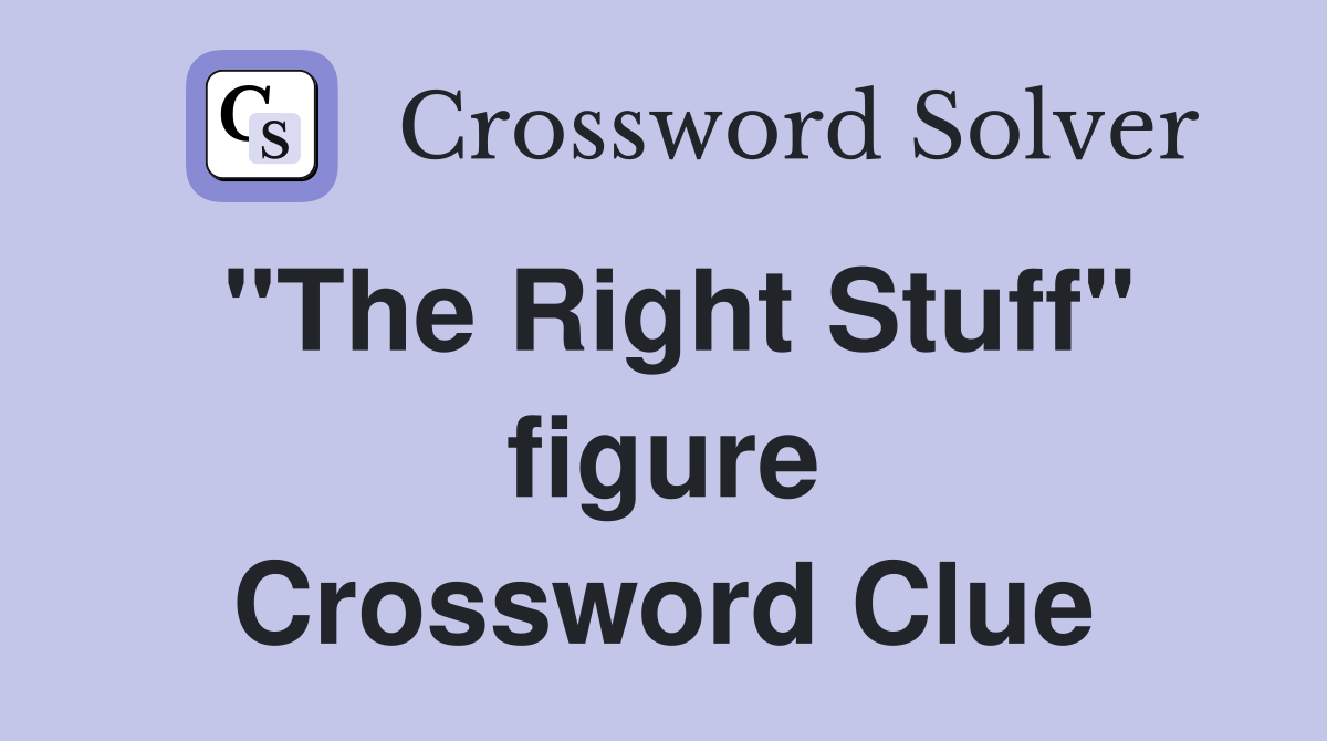 "The Right Stuff" figure Crossword Clue