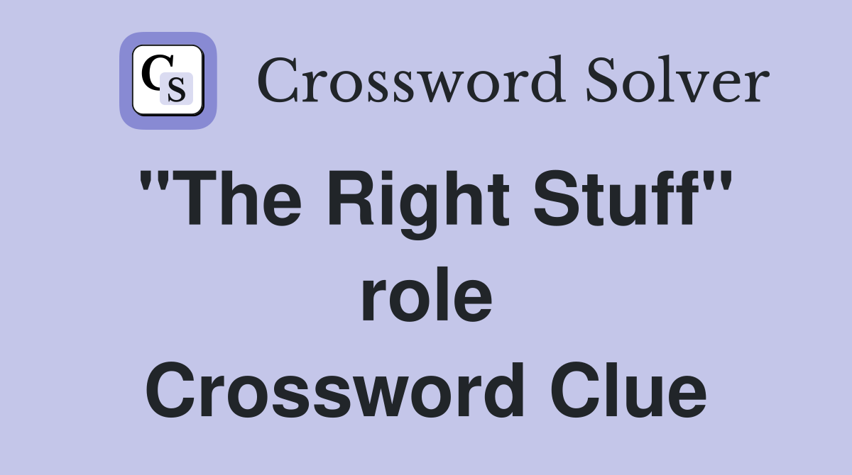 "The Right Stuff" role Crossword Clue