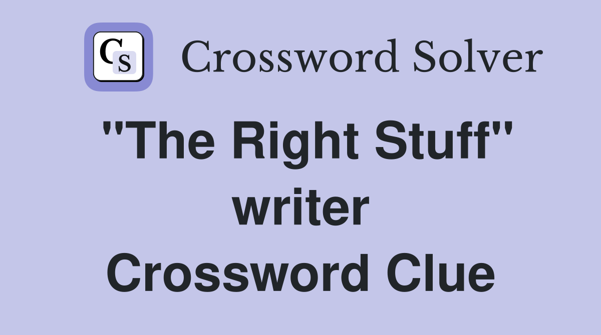 "The Right Stuff" writer Crossword Clue