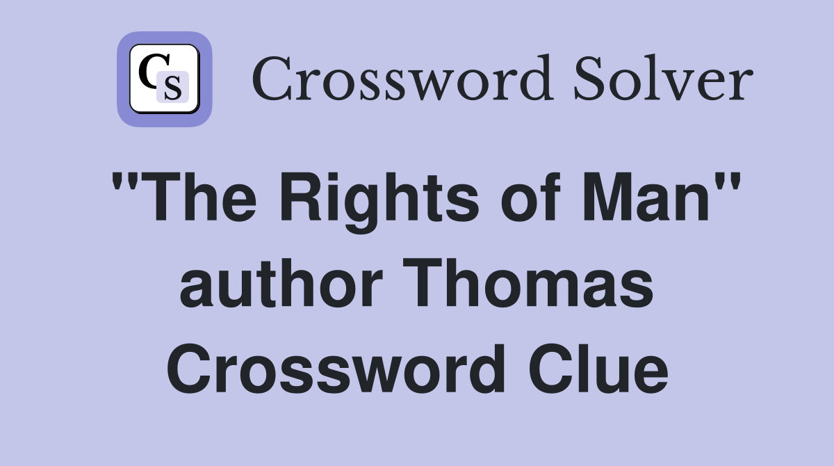 "The Rights of Man" author Thomas Crossword Clue