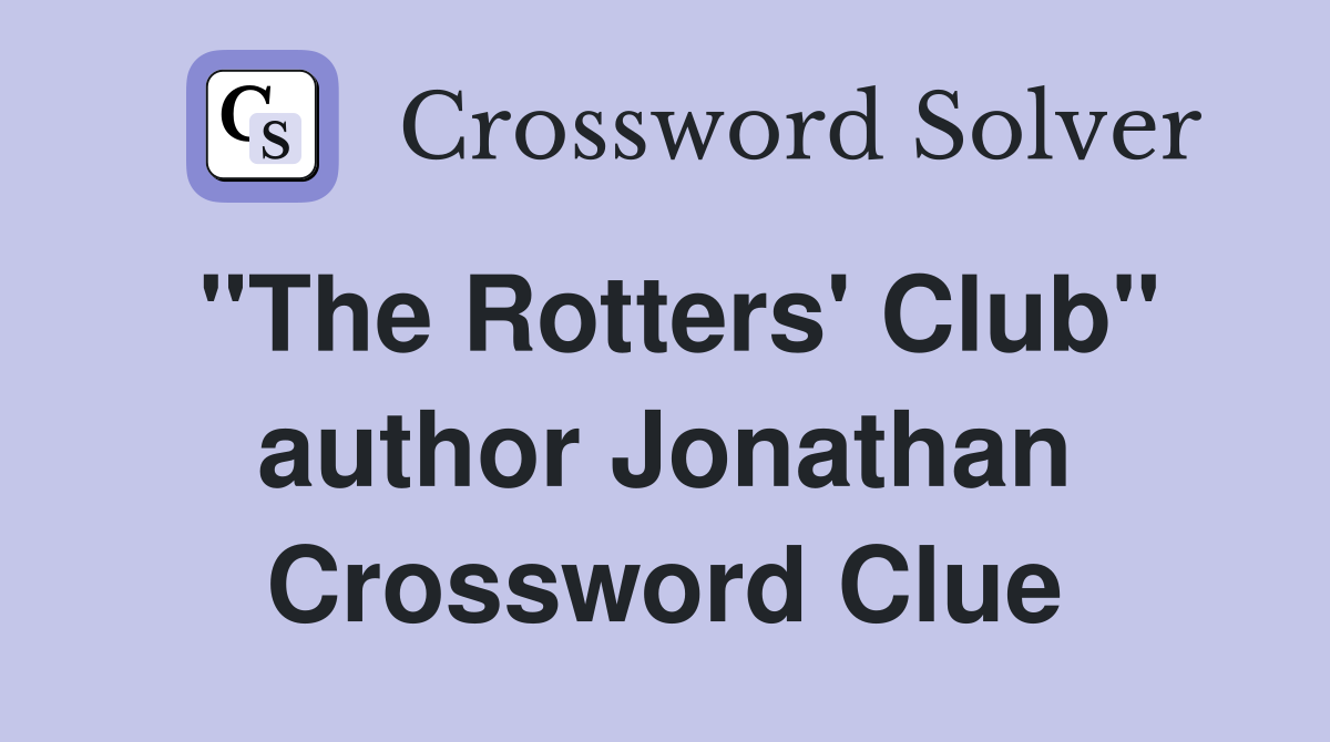 "The Rotters' Club" author Jonathan Crossword Clue