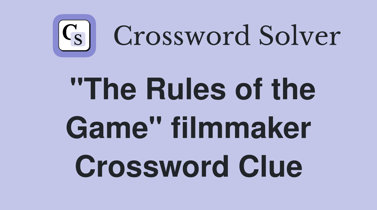 "The Rules of the Game" filmmaker Crossword Clue