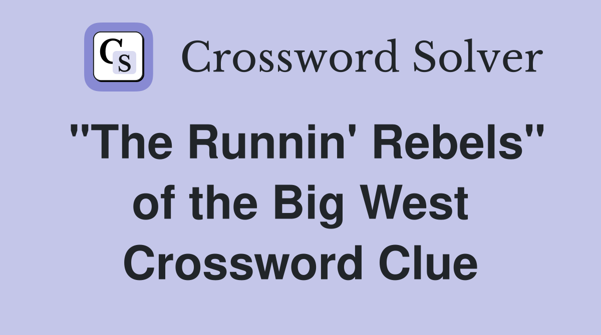 "The Runnin' Rebels" of the Big West Crossword Clue