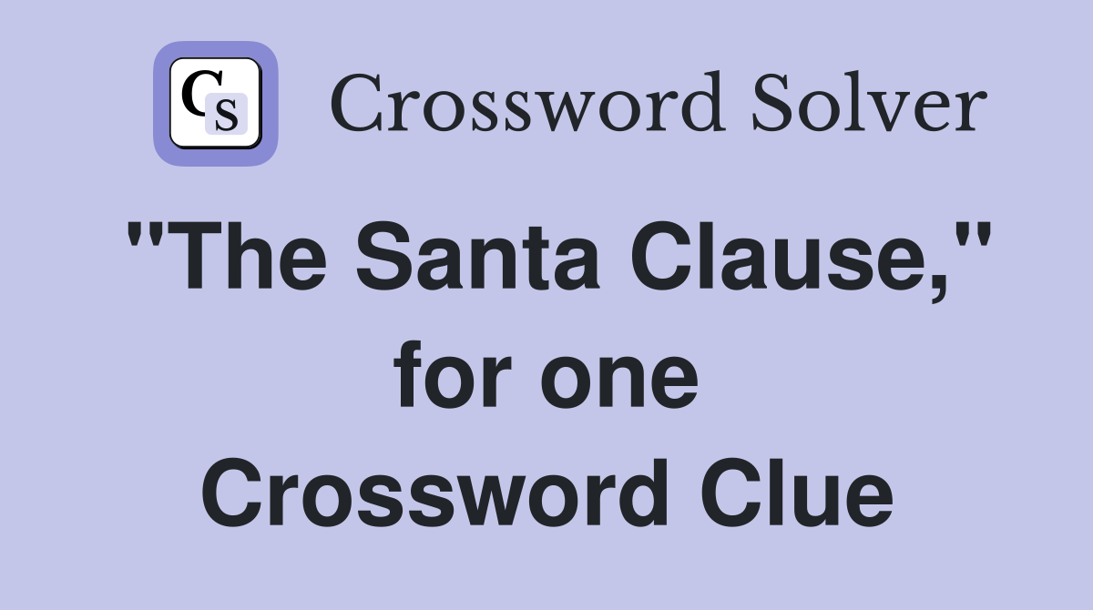 "The Santa Clause," for one Crossword Clue