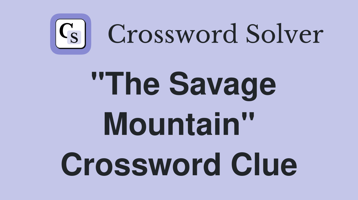 "The Savage Mountain" Crossword Clue