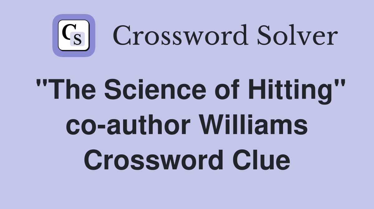 "The Science of Hitting" co-author Williams Crossword Clue