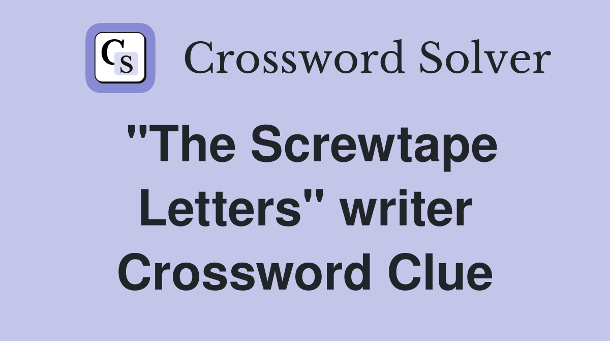 "The Screwtape Letters" writer Crossword Clue