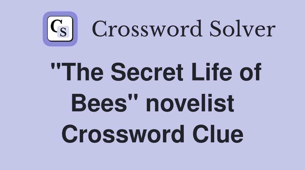quot The Secret Life of Bees quot novelist Crossword Clue Answers Crossword