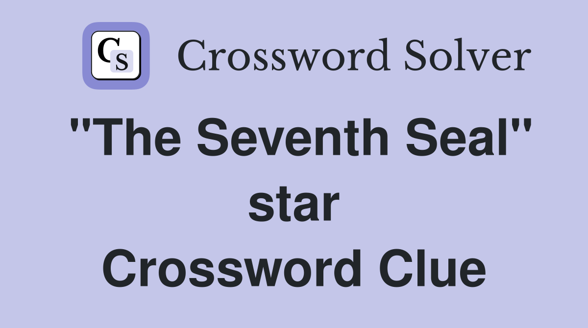 "The Seventh Seal" star Crossword Clue