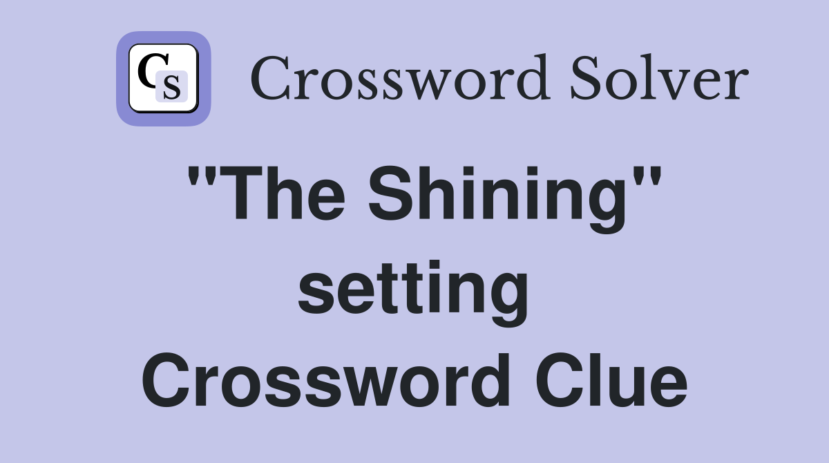 "The Shining" setting Crossword Clue