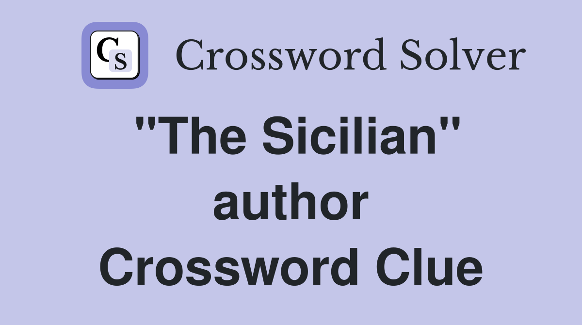 "The Sicilian" author Crossword Clue