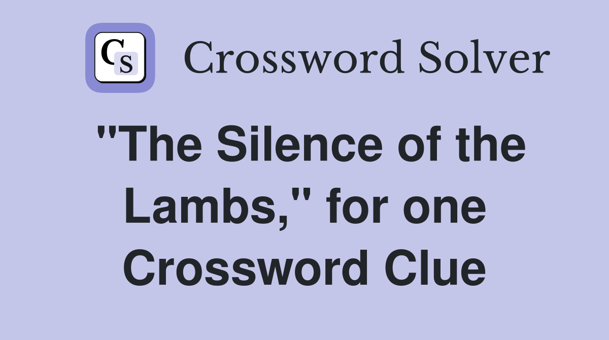 "The Silence of the Lambs," for one Crossword Clue