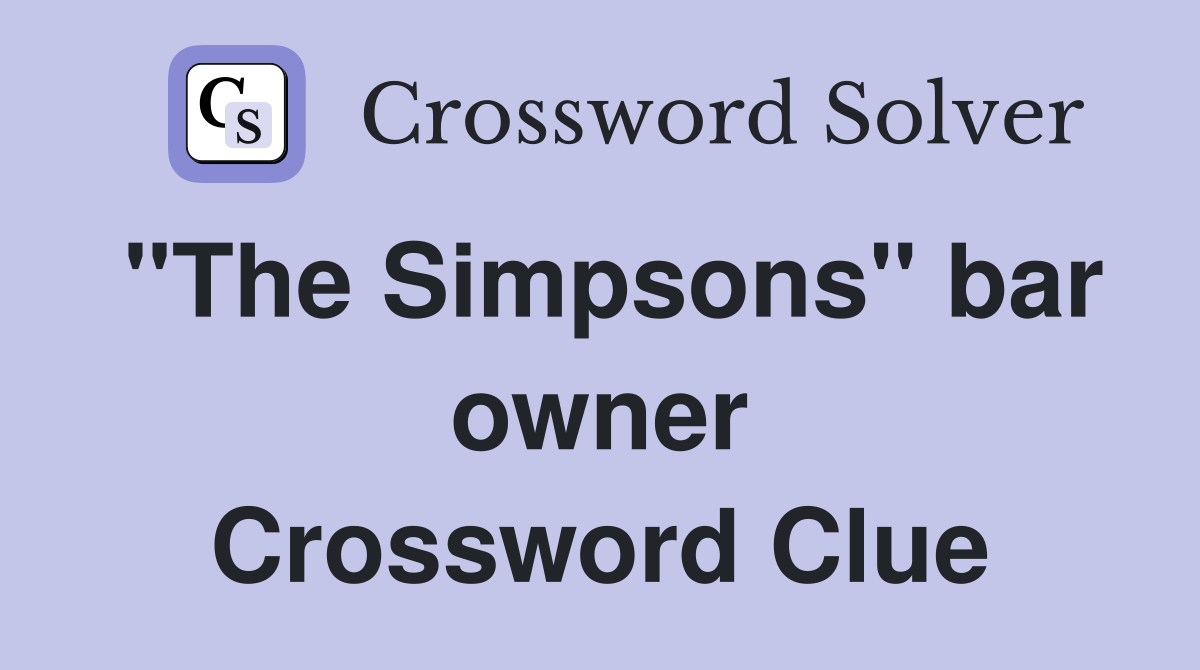"The Simpsons" bar owner Crossword Clue