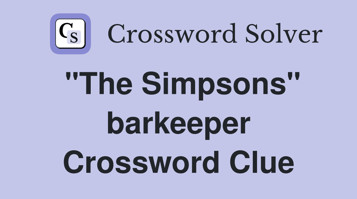 "The Simpsons" barkeeper Crossword Clue
