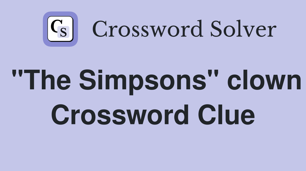 "The Simpsons" clown Crossword Clue