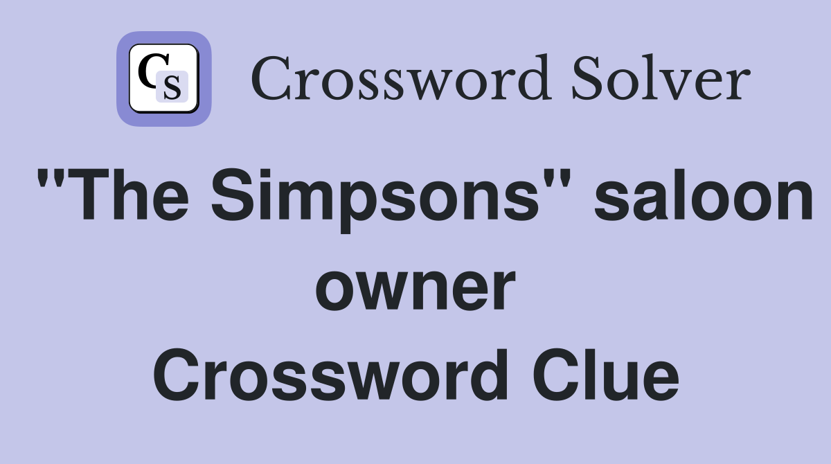 "The Simpsons" saloon owner Crossword Clue