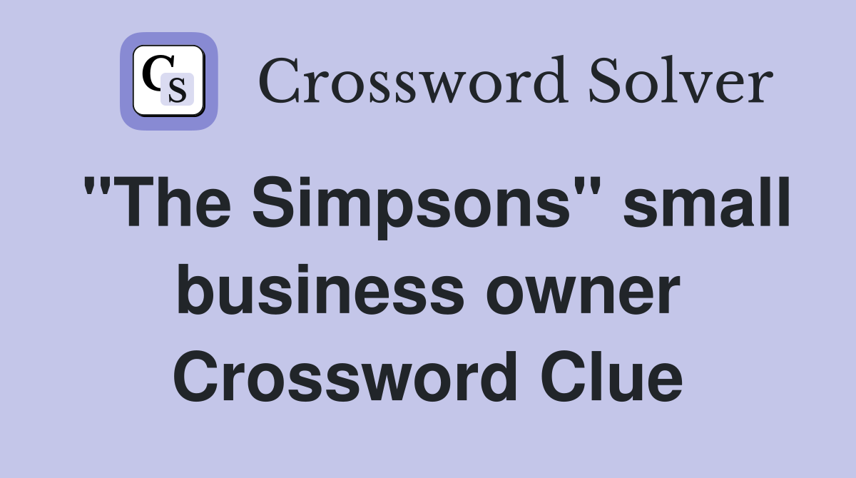 "The Simpsons" small business owner Crossword Clue