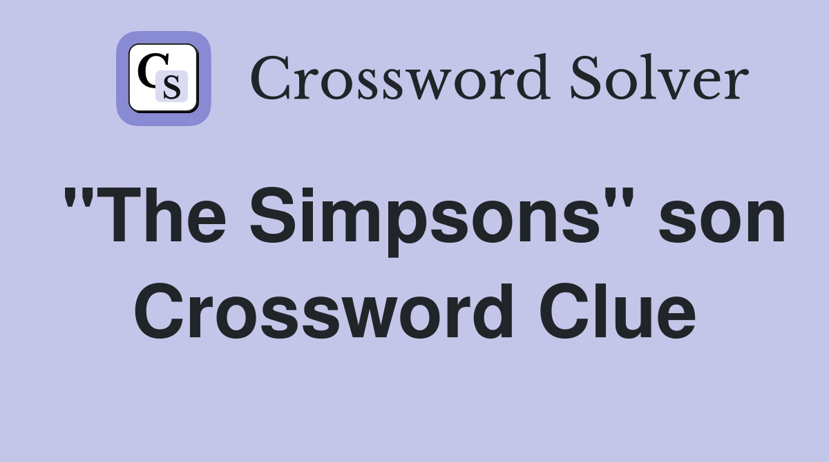 "The Simpsons" son Crossword Clue