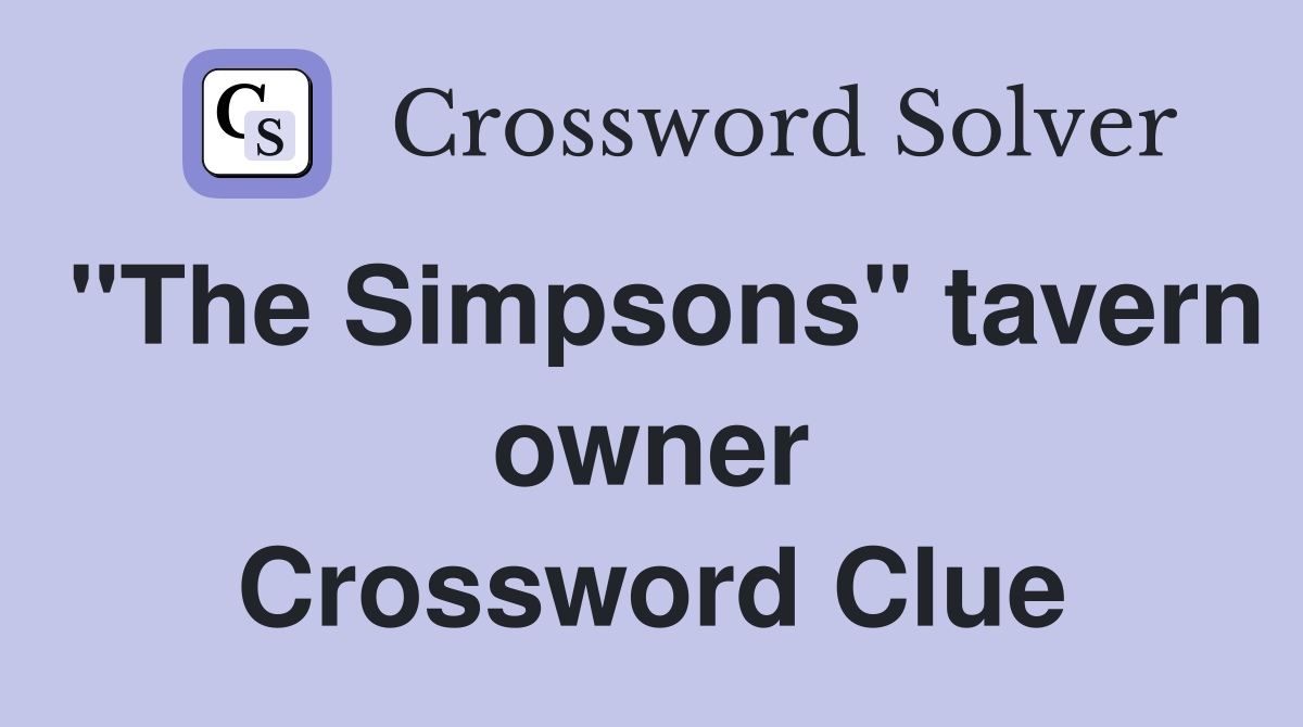 "The Simpsons" tavern owner Crossword Clue