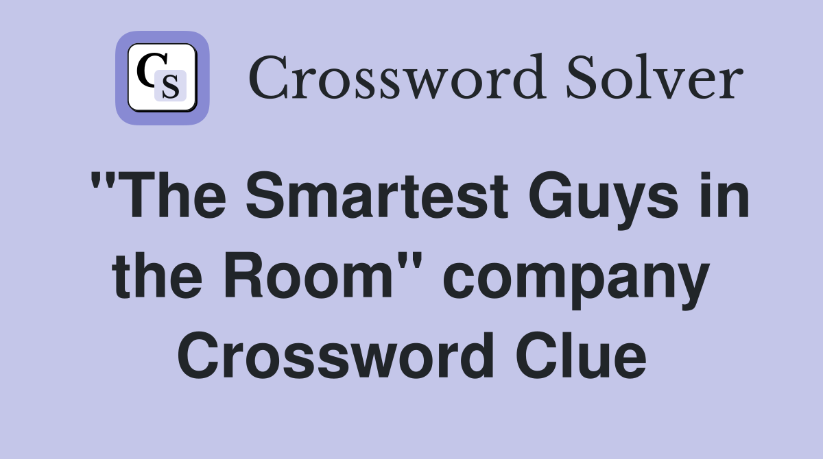 "The Smartest Guys in the Room" company Crossword Clue
