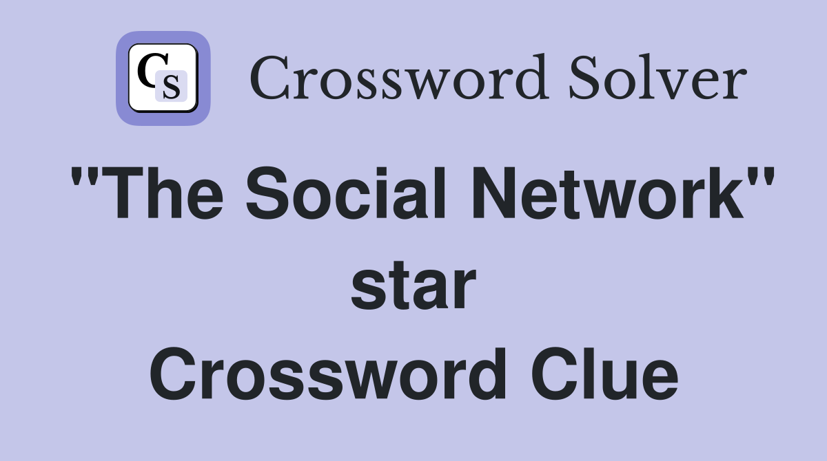 "The Social Network" star Crossword Clue