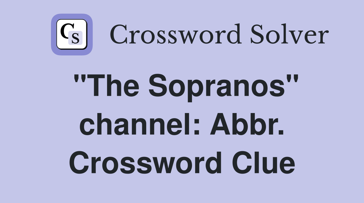 "The Sopranos" channel: Abbr. Crossword Clue