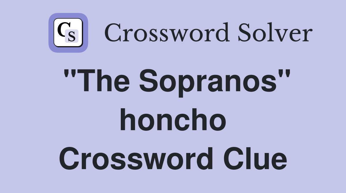 "The Sopranos" honcho Crossword Clue