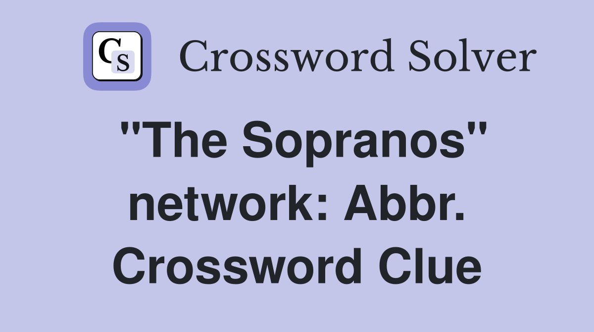 "The Sopranos" network: Abbr. Crossword Clue