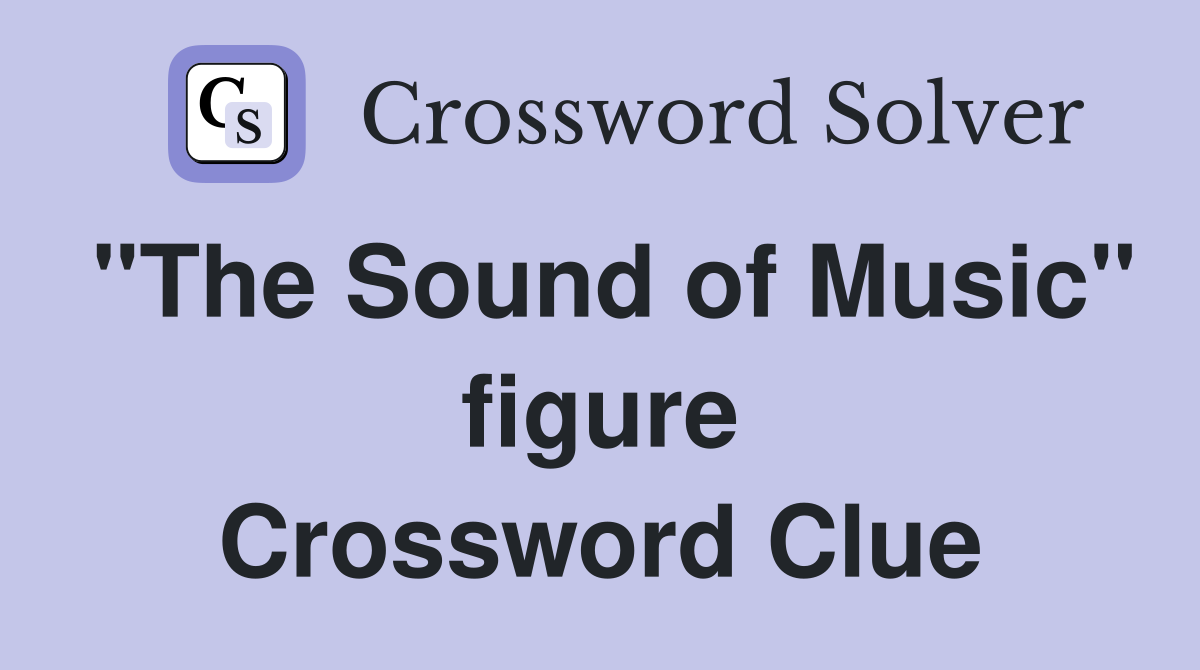 "The Sound of Music" figure Crossword Clue