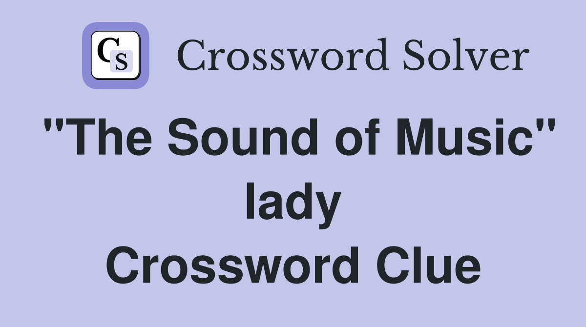 "The Sound of Music" lady Crossword Clue