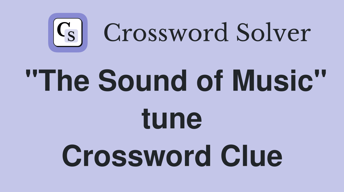 "The Sound of Music" tune Crossword Clue