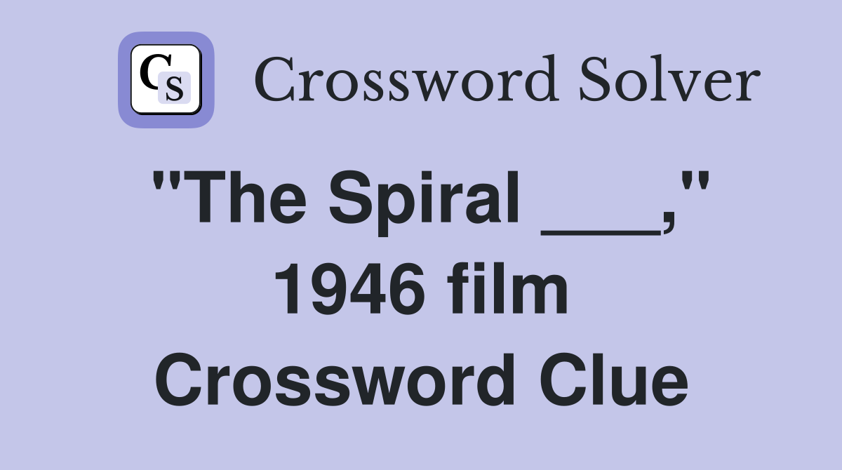"The Spiral ___," 1946 film Crossword Clue