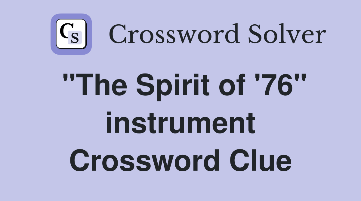 "The Spirit of '76" instrument Crossword Clue