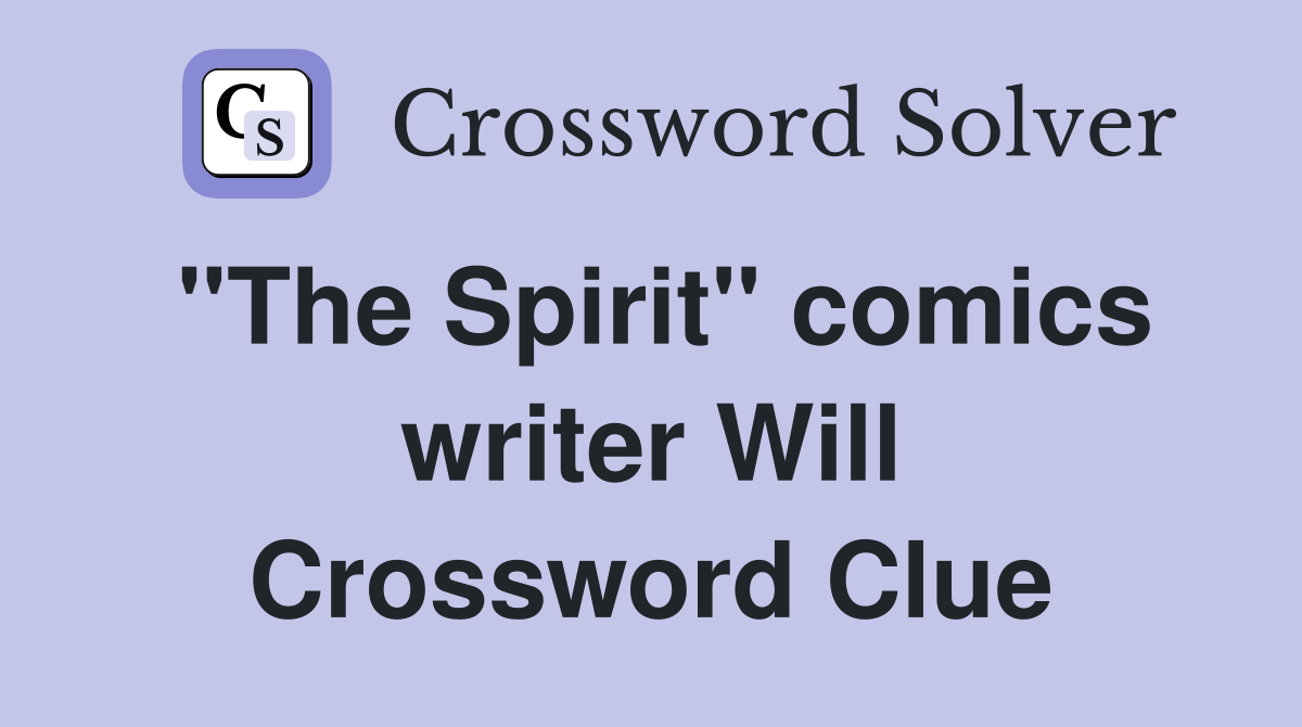 "The Spirit" comics writer Will Crossword Clue