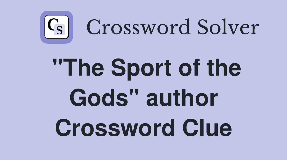 "The Sport of the Gods" author Crossword Clue