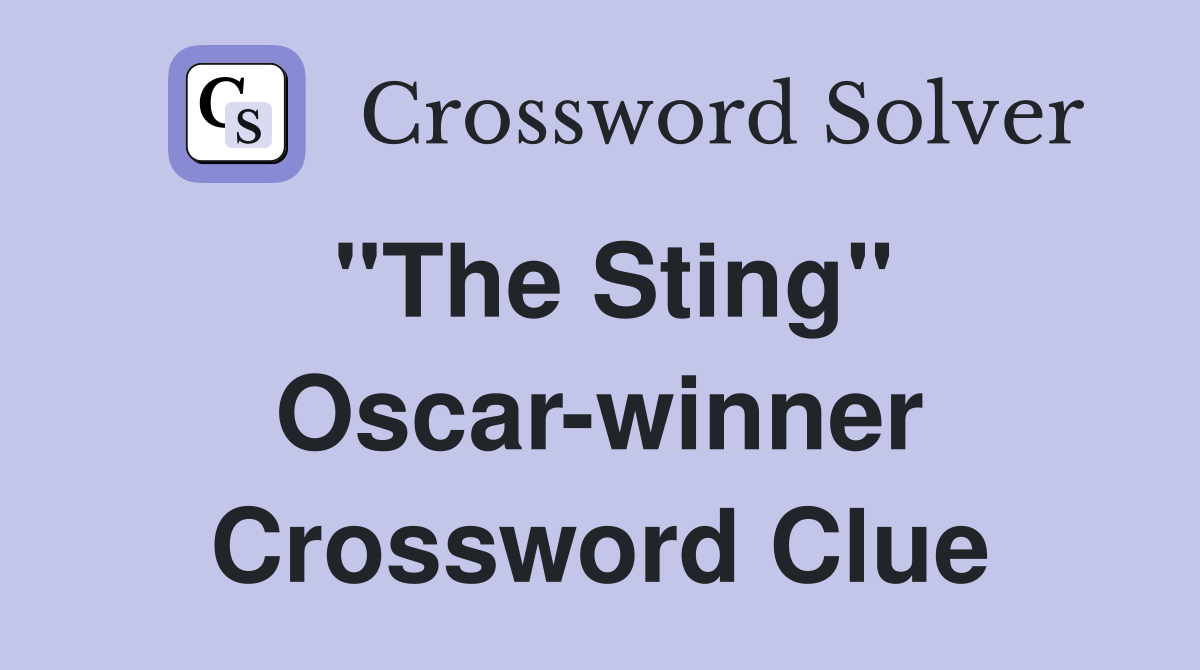 "The Sting" Oscar-winner Crossword Clue