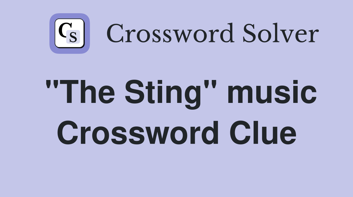 "The Sting" music Crossword Clue