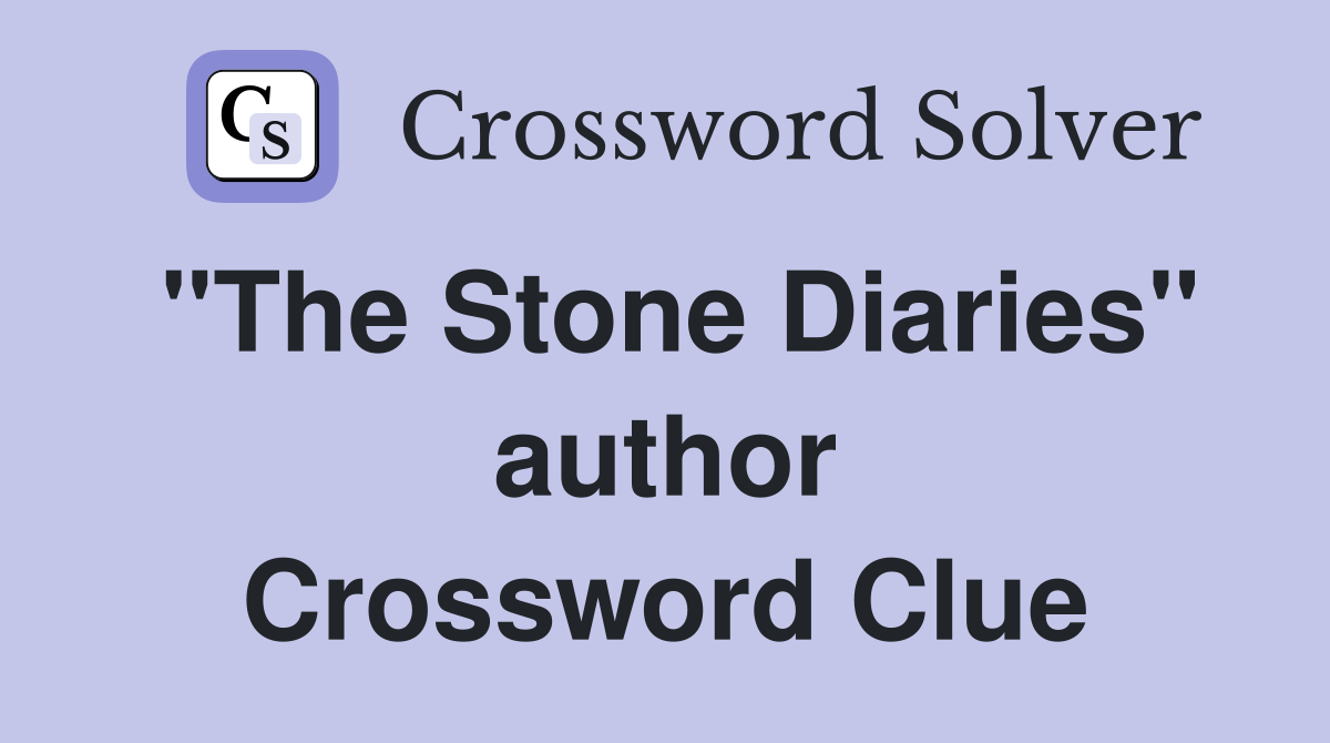 "The Stone Diaries" author Crossword Clue