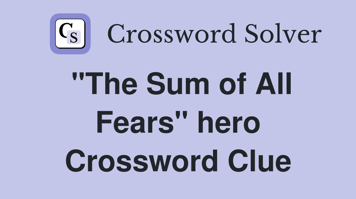 "The Sum of All Fears" hero Crossword Clue