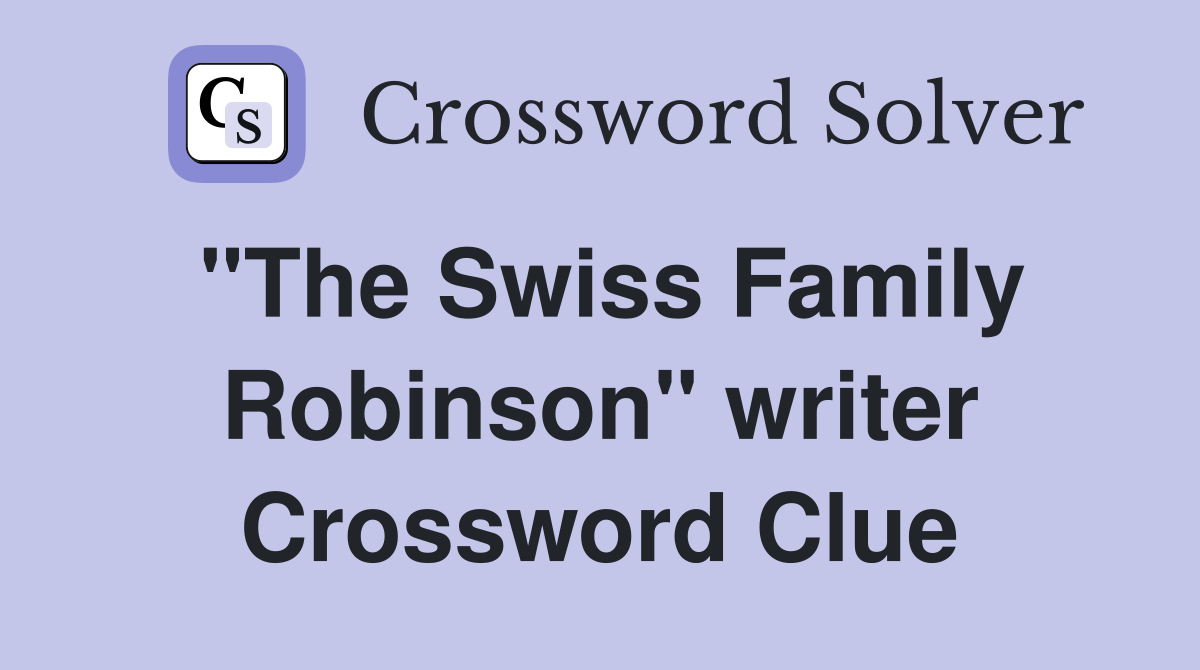 "The Swiss Family Robinson" writer Crossword Clue